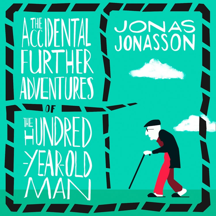 Cover image for The Accidental Further Adventures of the Hundred-Year-Old Man, isbn: 9780008275594