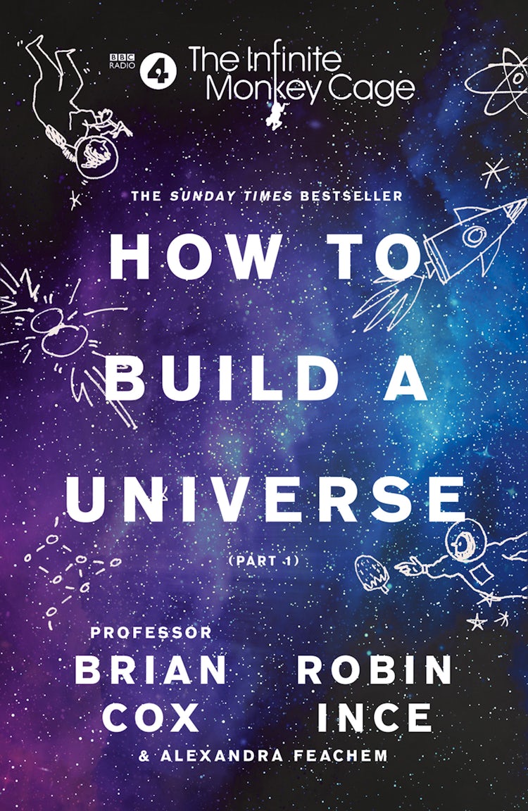Cover image for The Infinite Monkey Cage: How To Build A Universe, isbn: 9780008276324