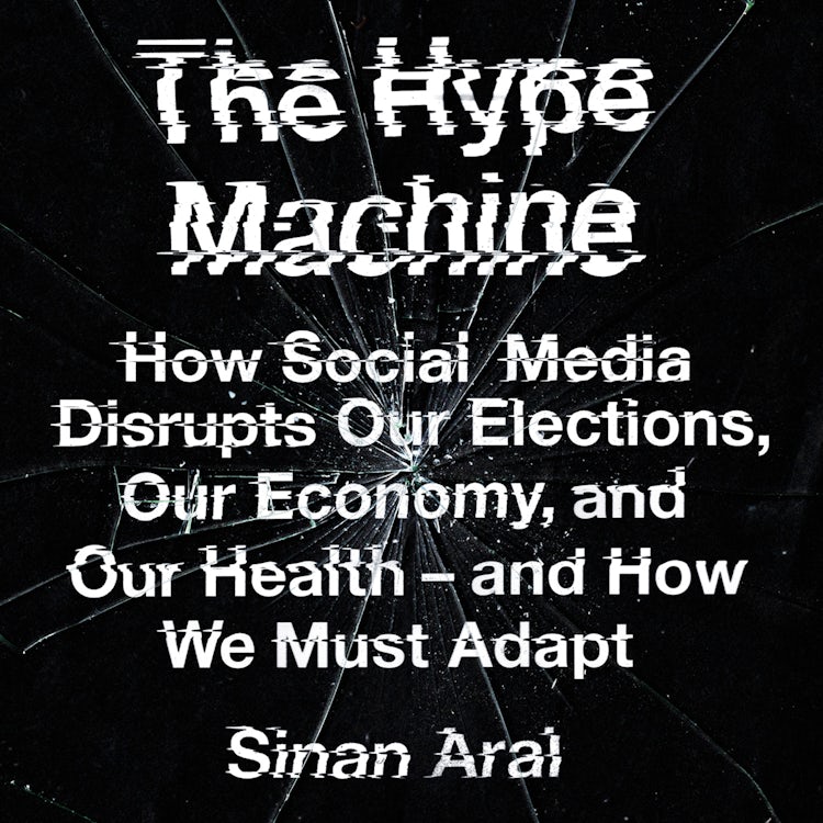 Cover image for The Hype Machine: How Social Media Disrupts Our Elections, Our Economy and Our Health – and How We Must Adapt, isbn: 9780008277093