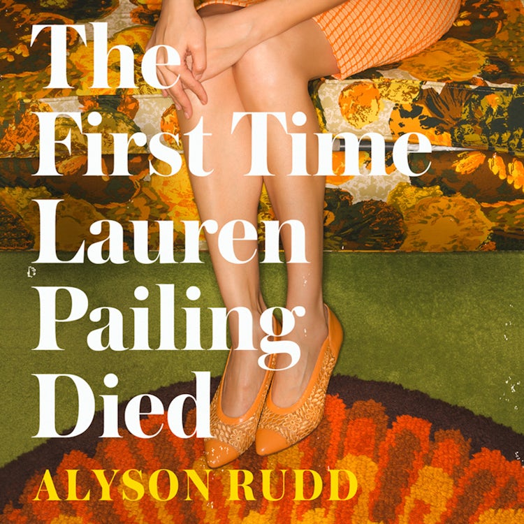 Cover image for The First Time Lauren Pailing Died: An emotional, uplifting and magical novel for fans of Kate Atkinson, isbn: 9780008278304