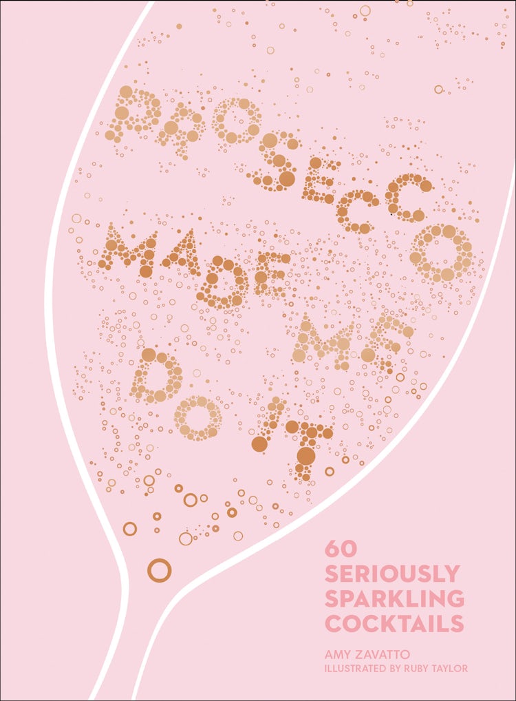 Cover image for Prosecco Made Me Do It: 60 Seriously Sparkling Cocktails, isbn: 9780008279608