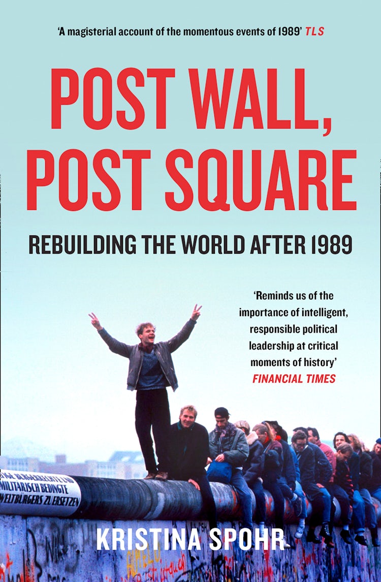 Cover image for Post Wall, Post Square: Rebuilding the World after 1989, isbn: 9780008280109