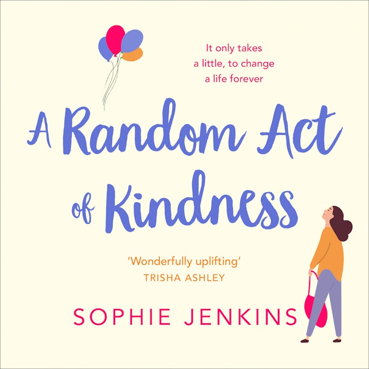 Cover image for A Random Act of Kindness: The uplifting and emotional page-turner, isbn: 9780008281861