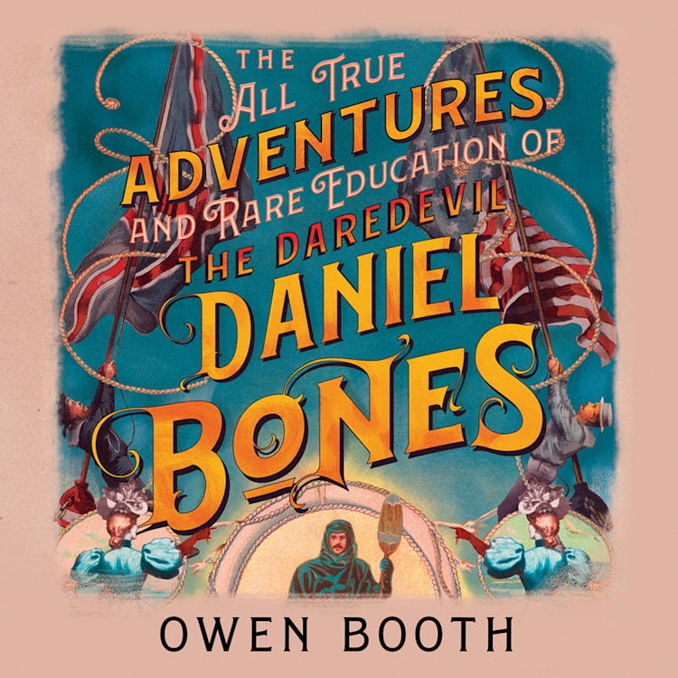 Cover image for The All True Adventures (and Rare Education) of the Daredevil Daniel Bones, isbn: 9780008282578