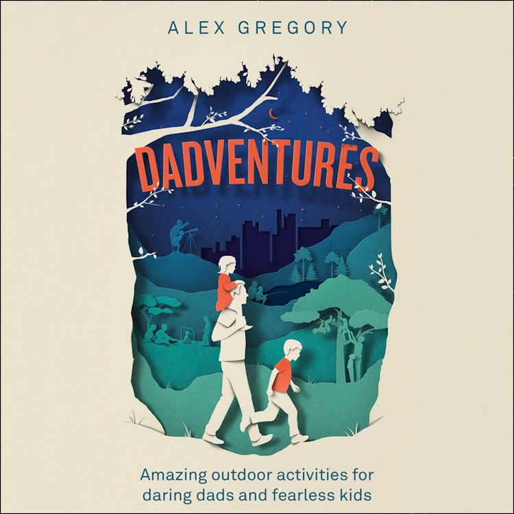 Cover image for Dadventures: Amazing Outdoor Adventures for Daring Dads and Fearless Kids, isbn: 9780008283681