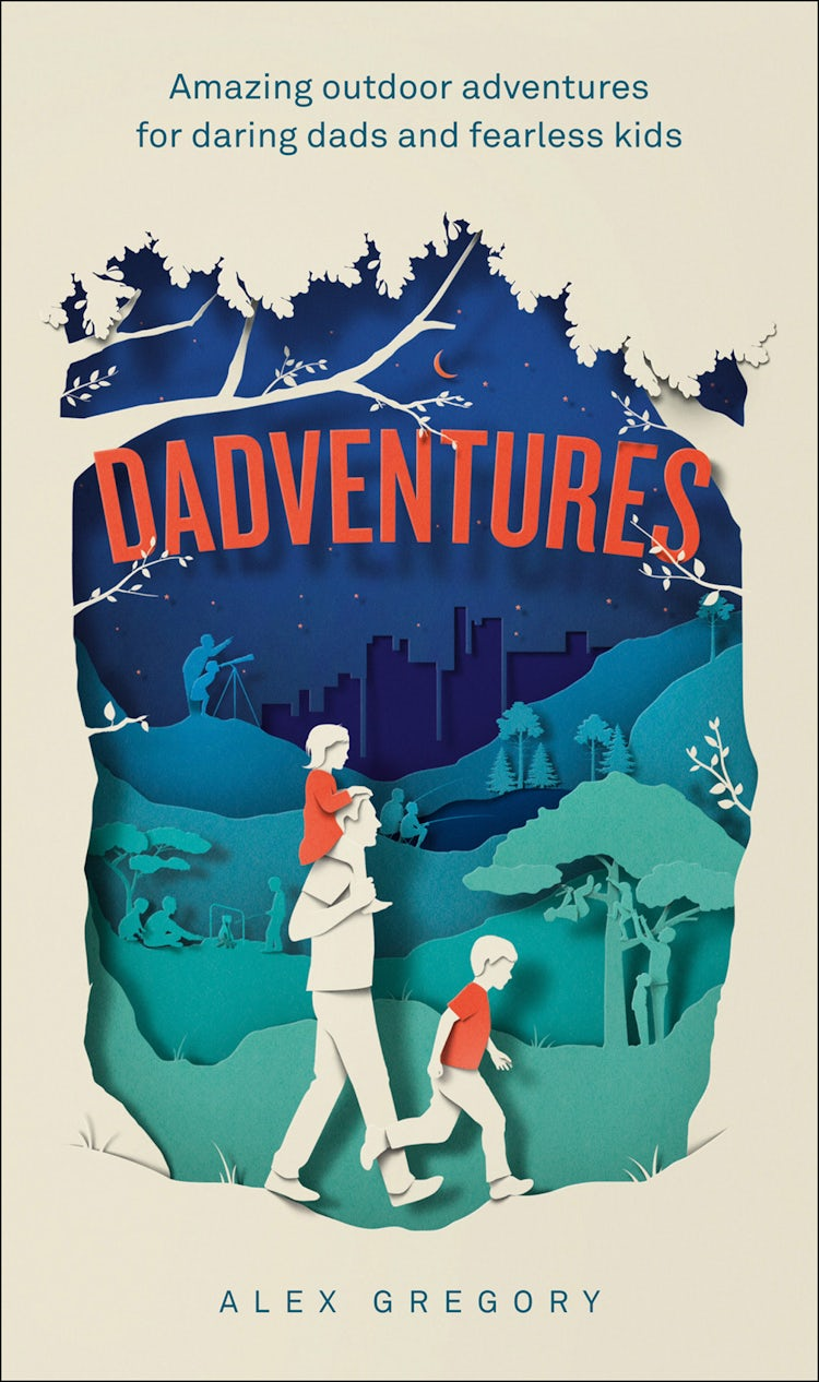 Cover image for Dadventures: Amazing Outdoor Adventures for Daring Dads and Fearless Kids, isbn: 9780008283711