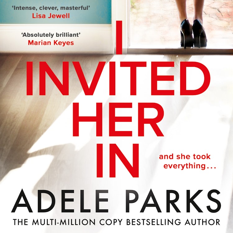 Cover image for I Invited Her In: The gripping domestic psychological thriller from the Sunday Times Number One bestselling author of Just Between Us – the perfect Christmas thriller for 2025, isbn: 9780008284657