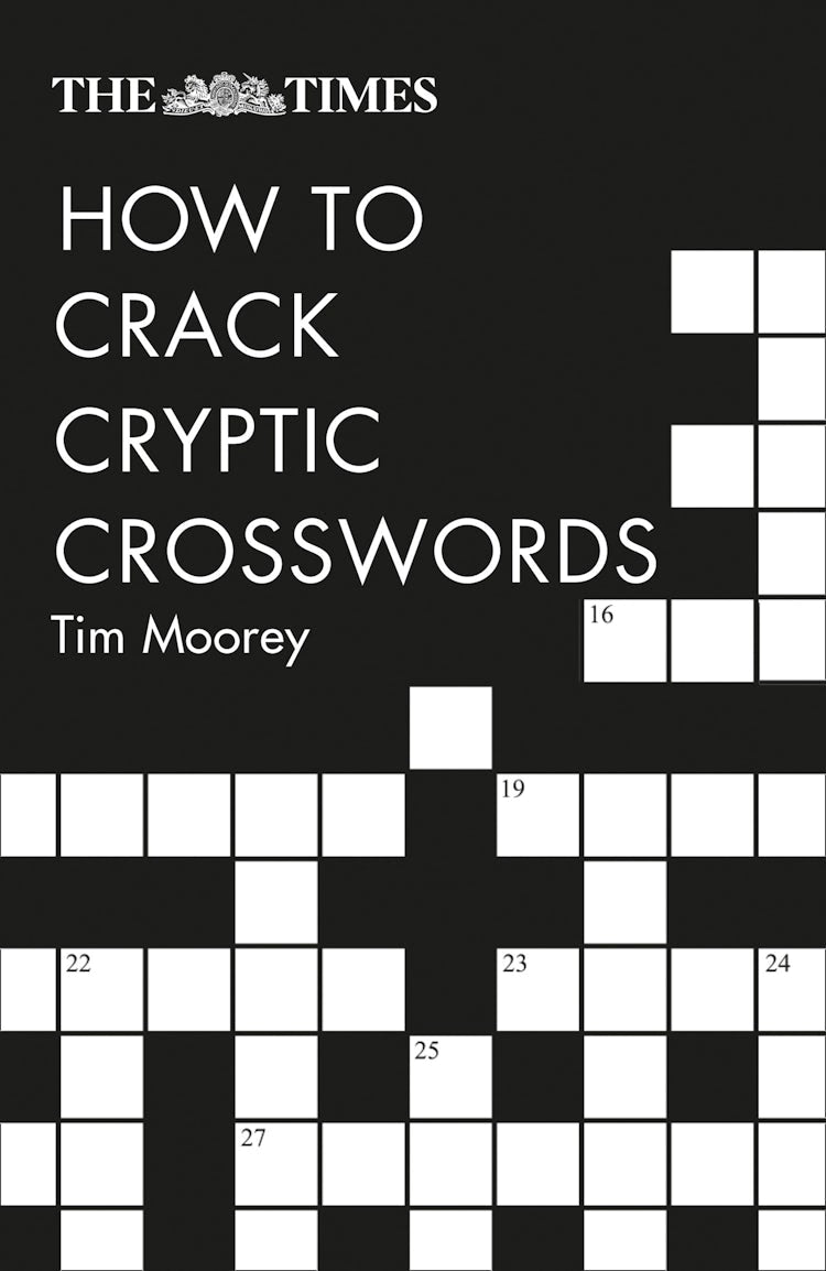 Cover image for The Times How to Crack Cryptic Crosswords: Hints and tips to help every solver, isbn: 9780008285593