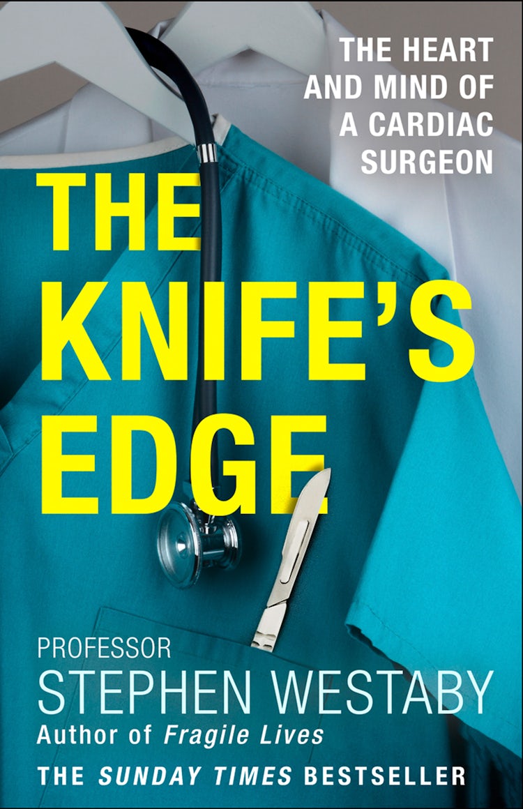 Cover image for The Knife’s Edge: The Heart and Mind of a Cardiac Surgeon, isbn: 9780008285807