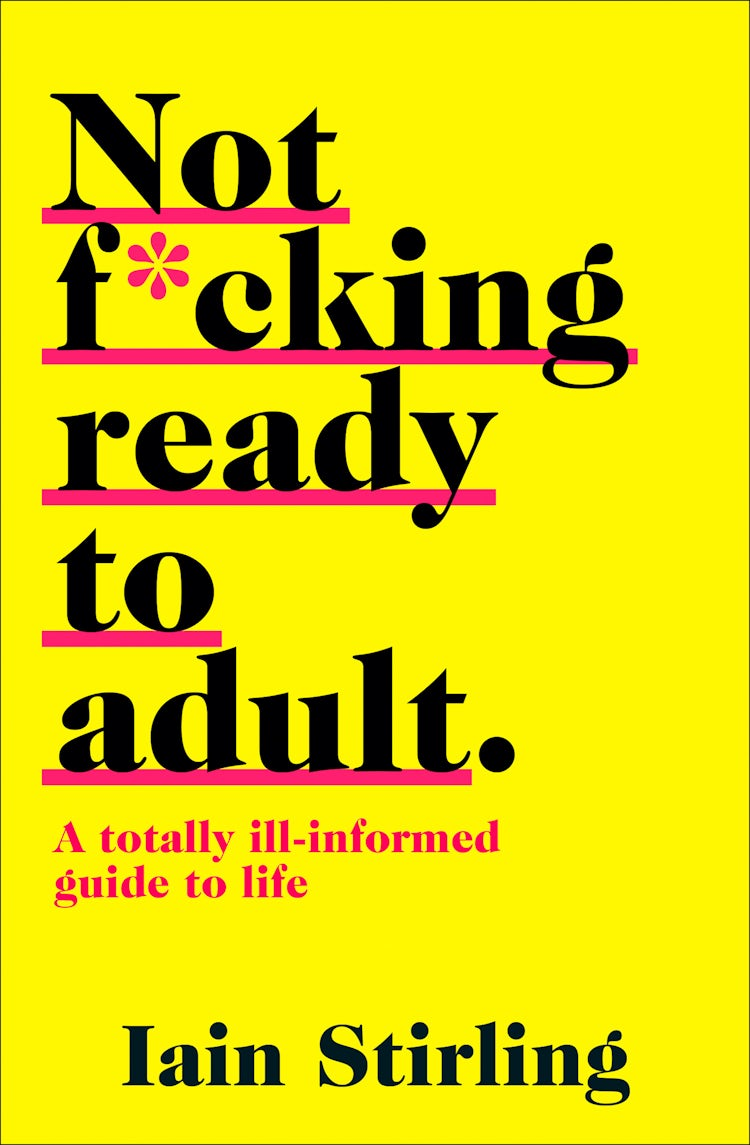 Cover image for Not F*cking Ready To Adult: A Totally Ill-informed Guide to Life, isbn: 9780008288020