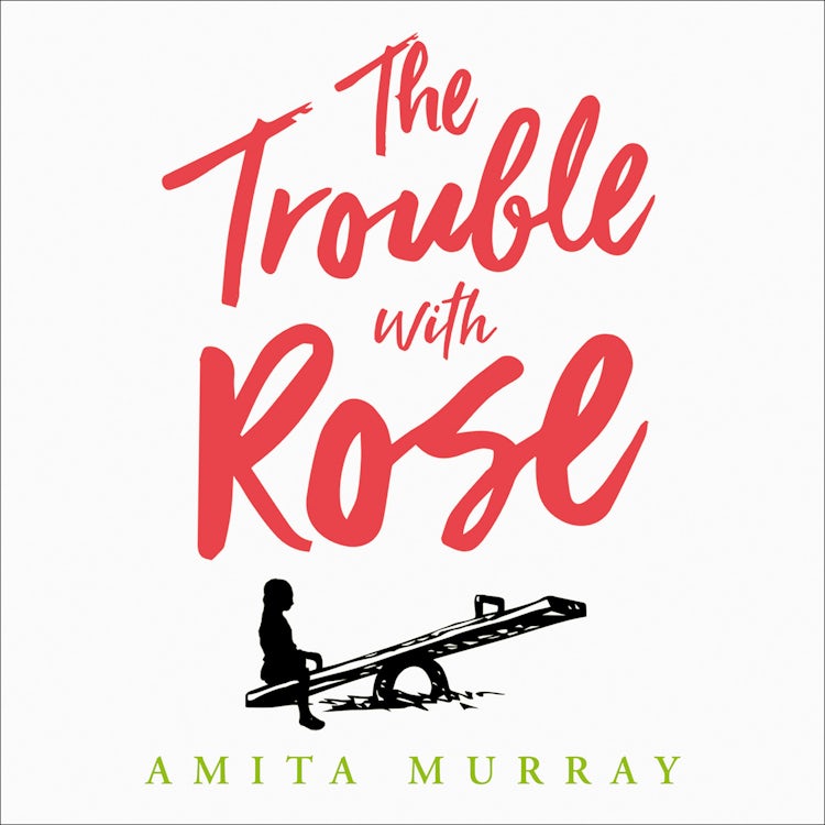 Cover image for The Trouble with Rose: The most uplifting and funny novel you’ll read this year, isbn: 9780008291235