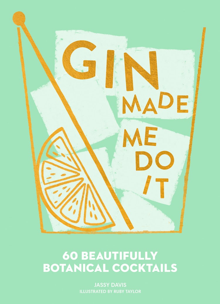 Cover image for Gin Made Me Do It: 60 Beautifully Botanical Cocktails, isbn: 9780008291792