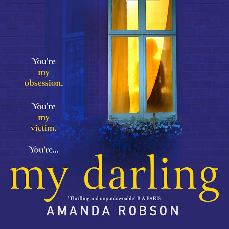 Cover image for My Darling: From the #1 bestselling author of Obsession comes a sinister new domestic thriller, isbn: 9780008291921