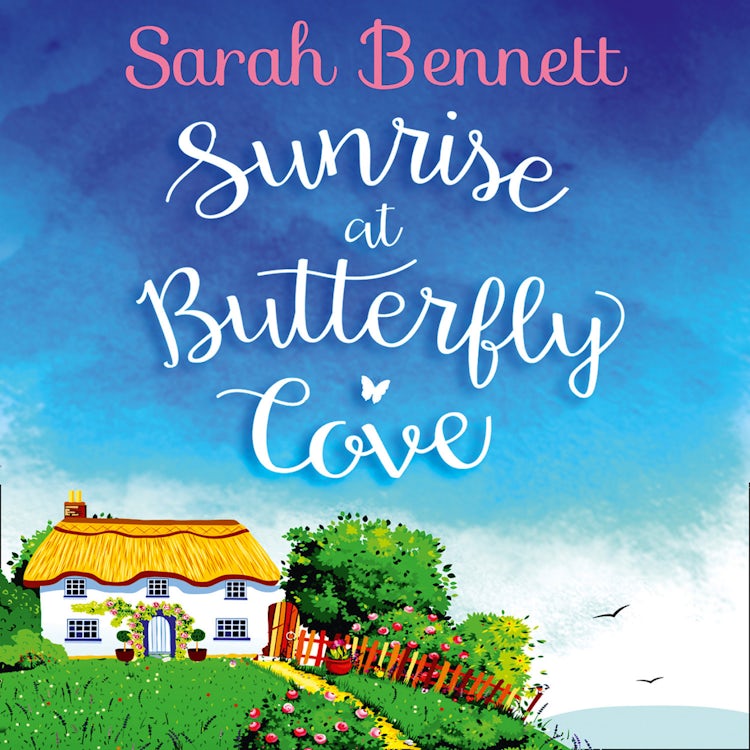 Cover image for Sunrise at Butterfly Cove: Lose yourself in the first novel of an unputdownable, uplifting holiday romance series. Must-read for wholesome, second chance rom-com fans! (Butterfly Cove, Book 1), isbn: 9780008294564