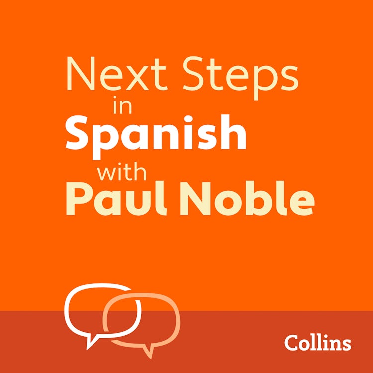 Cover image for Next Steps in Spanish with Paul Noble for Intermediate Learners – Complete Course: Spanish Made Easy with Your 1 million-best-selling Personal Language Coach, isbn: 9780008294984