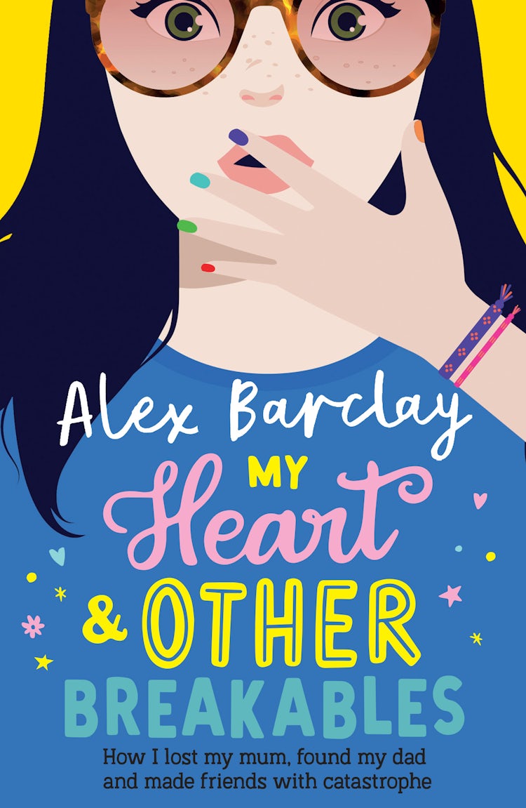 Cover image for My Heart & Other Breakables: How I Lost My Mom, Found My Dad, and Made Friends with Catastrophe, isbn: 9780008295202