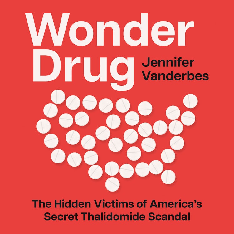 Cover image for Wonder Drug: The Hidden Victims of America’s Secret Thalidomide Scandal, isbn: 9780008295738