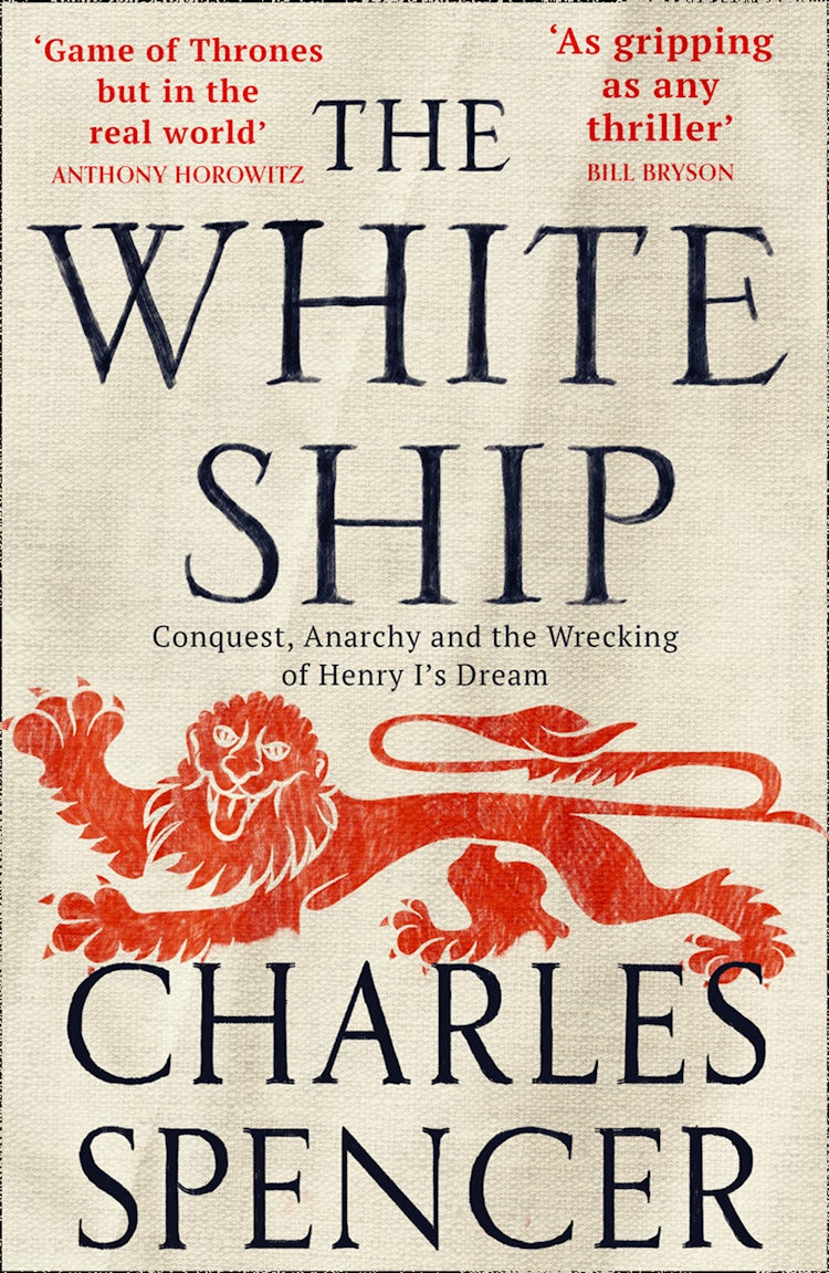 Cover image for The White Ship: Conquest, Anarchy and the Wrecking of Henry I’s Dream, isbn: 9780008296827