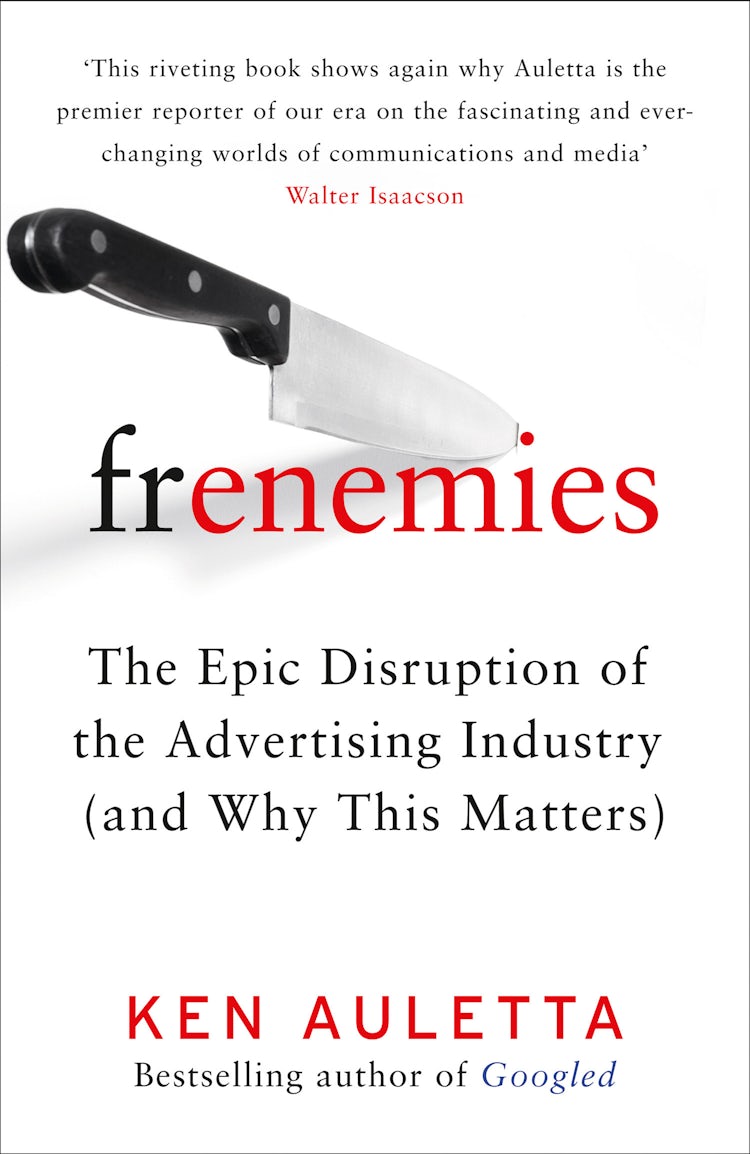 Cover image for Frenemies: The Epic Disruption of the Advertising Industry (and Why This Matters), isbn: 9780008297015