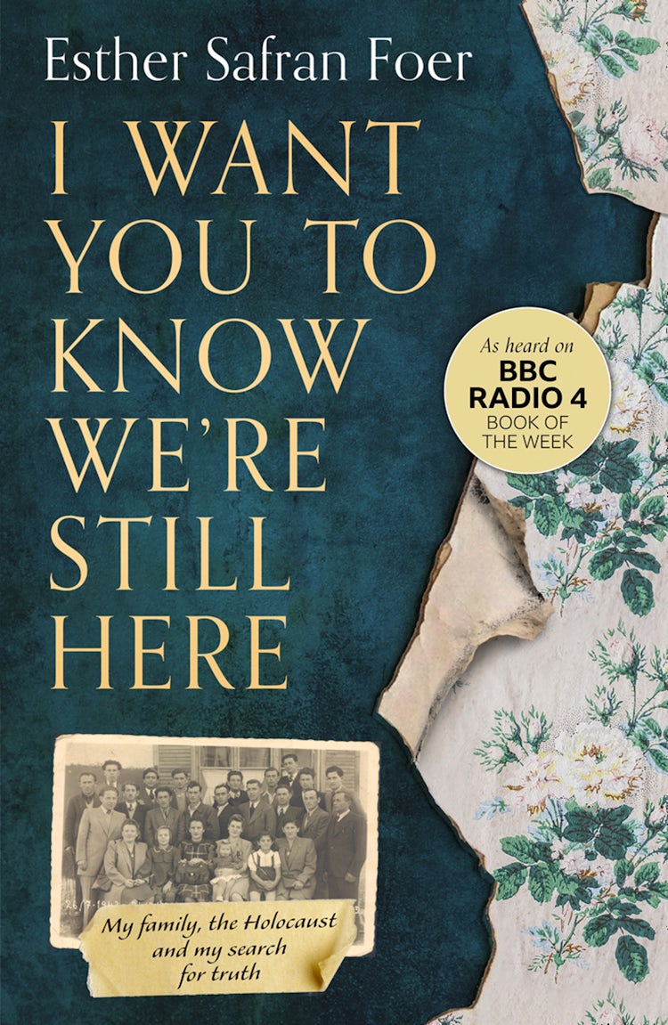 Cover image for I Want You to Know We’re Still Here: My family, the Holocaust and my search for truth, isbn: 9780008297633