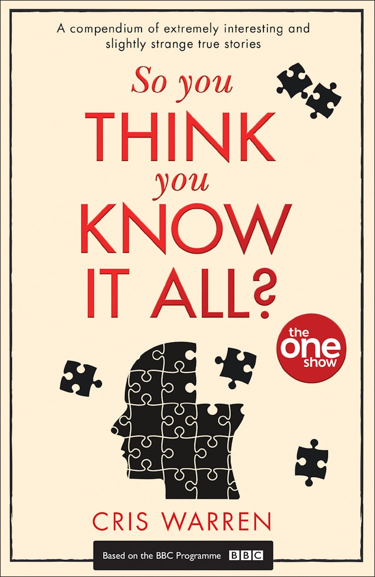 Cover image for The One Show Book Of True Tales: Great British Stories Of Adventure, Heroism, Love... And The Seriously Strange, isbn: 9780008297701