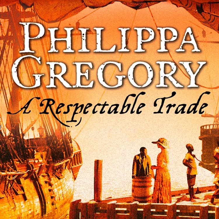 Cover image for A Respectable Trade: The gripping historical novel from the bestselling author of The Other Boleyn Girl, isbn: 9780008297855