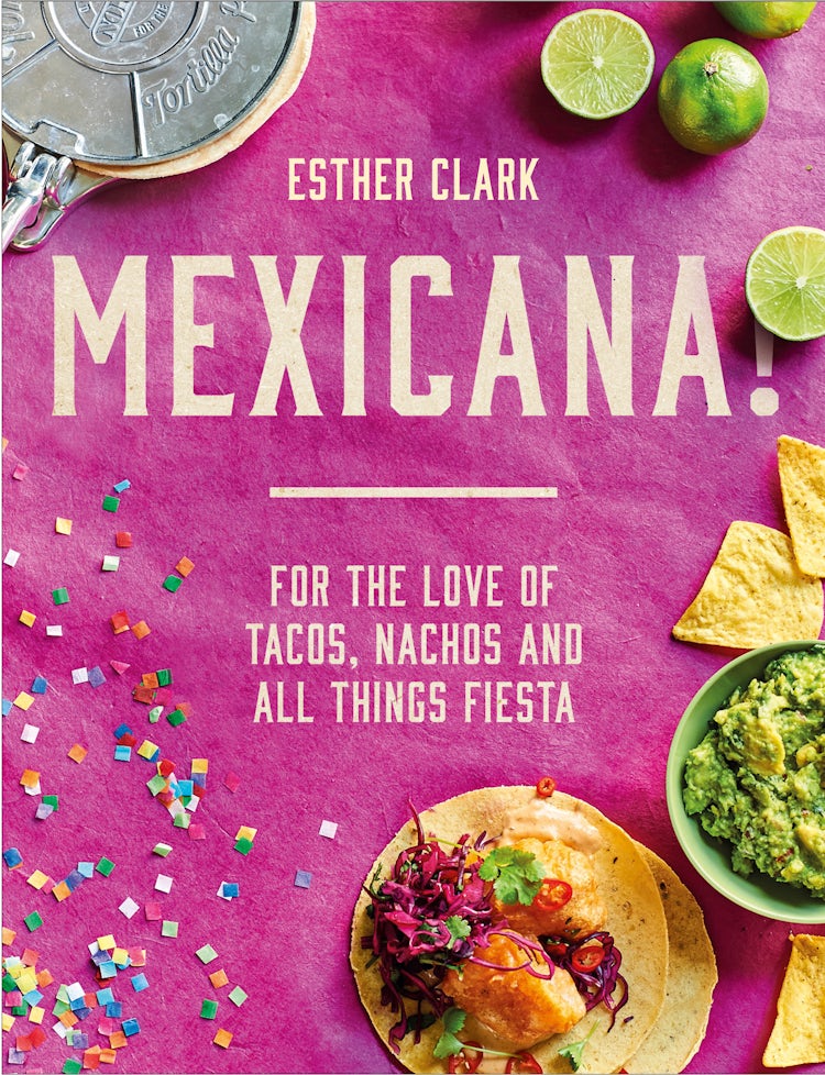Cover image for Mexicana!: For the Love of Tacos, Nachos and All Things Fiesta, isbn: 9780008301293