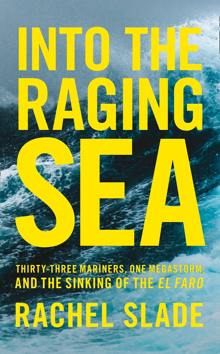 Cover image for Into the Raging Sea: Thirty-three mariners, one megastorm and the sinking of El Faro, isbn: 9780008302450