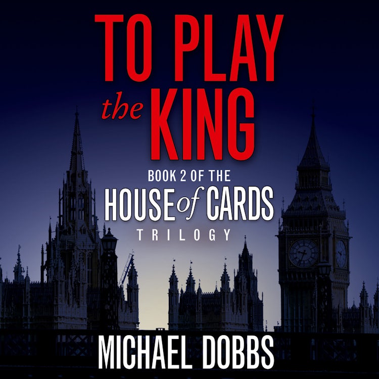 Cover image for To Play the King (House of Cards Trilogy, Book 2), isbn: 9780008302832