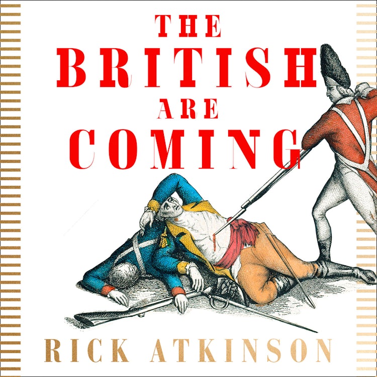 Cover image for The British Are Coming: The War for America, Lexington to Princeton, 1775-1777, isbn: 9780008303327