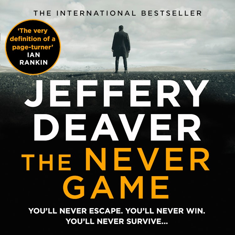 Cover image for The Never Game: A gripping crime thriller from the bestselling author of the Lincoln Rhyme series (Colter Shaw Thriller, Book 1), isbn: 9780008303754