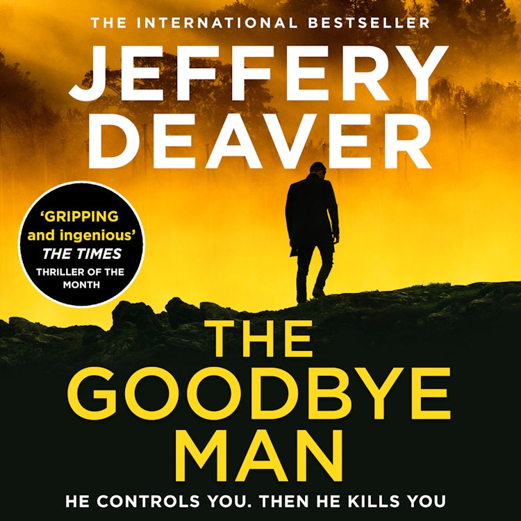 Cover image for The Goodbye Man: The latest new action crime thriller from the No. 1 Sunday Times bestselling author (Colter Shaw Thriller, Book 2), isbn: 9780008303815