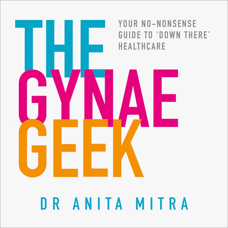 Cover image for The Gynae Geek: Your no-nonsense guide to ‘down there’ healthcare, isbn: 9780008305192