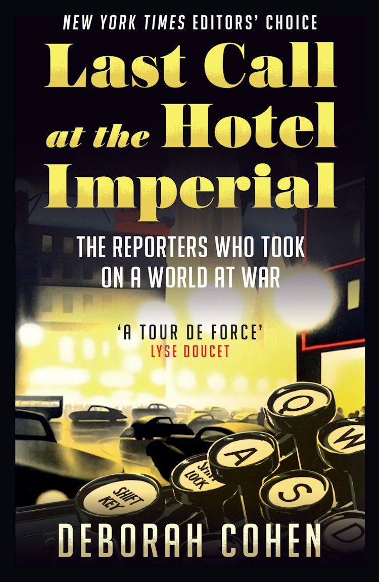 Cover image for Last Call at the Hotel Imperial: The Reporters Who Took on a World at War, isbn: 9780008305888
