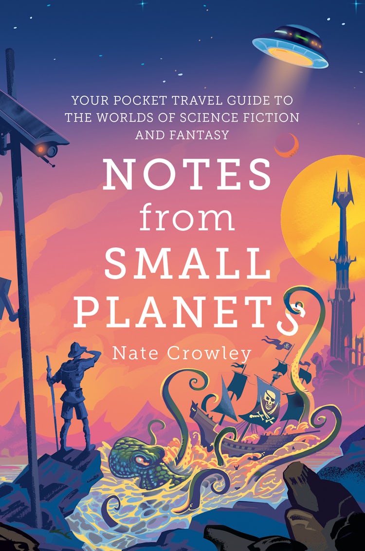 Cover image for Notes from Small Planets: Your Pocket Travel Guide to the Worlds of Science Fiction and Fantasy, isbn: 9780008306892