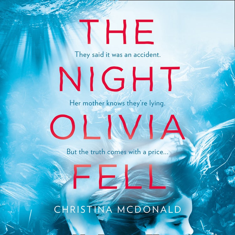 Cover image for The Night Olivia Fell: A twisty and gripping psychological crime thriller novel from the best-selling author of THESE STILL BLACK WATERS, isbn: 9780008307684