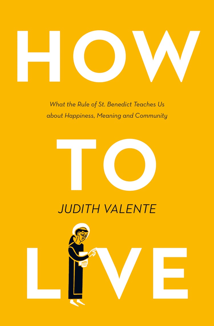 Cover image for How to Live: What the rule of St. Benedict Teaches Us About Happiness, Meaning, and Community, isbn: 9780008308292