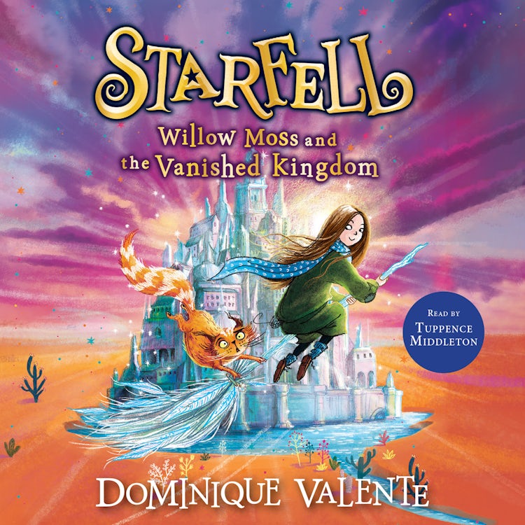Cover image for Starfell: Willow Moss and the Vanished Kingdom: The third book in the magical bestselling children’s book series (Starfell, Book 3), isbn: 9780008308506