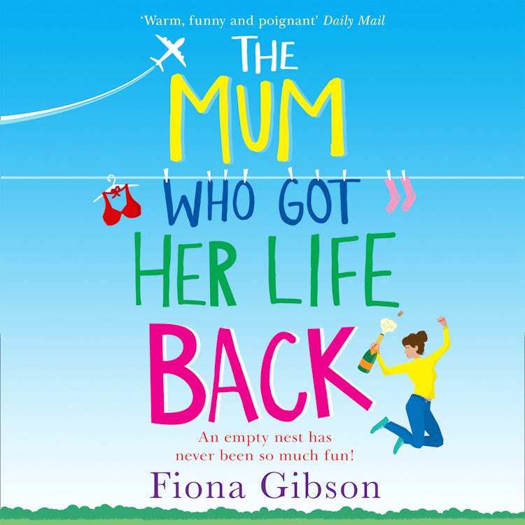 Cover image for The Mum Who Got Her Life Back: The hilariously relatable romantic comedy from the million copy bestseller, perfect for fans of Why Mummy Drinks., isbn: 9780008310981