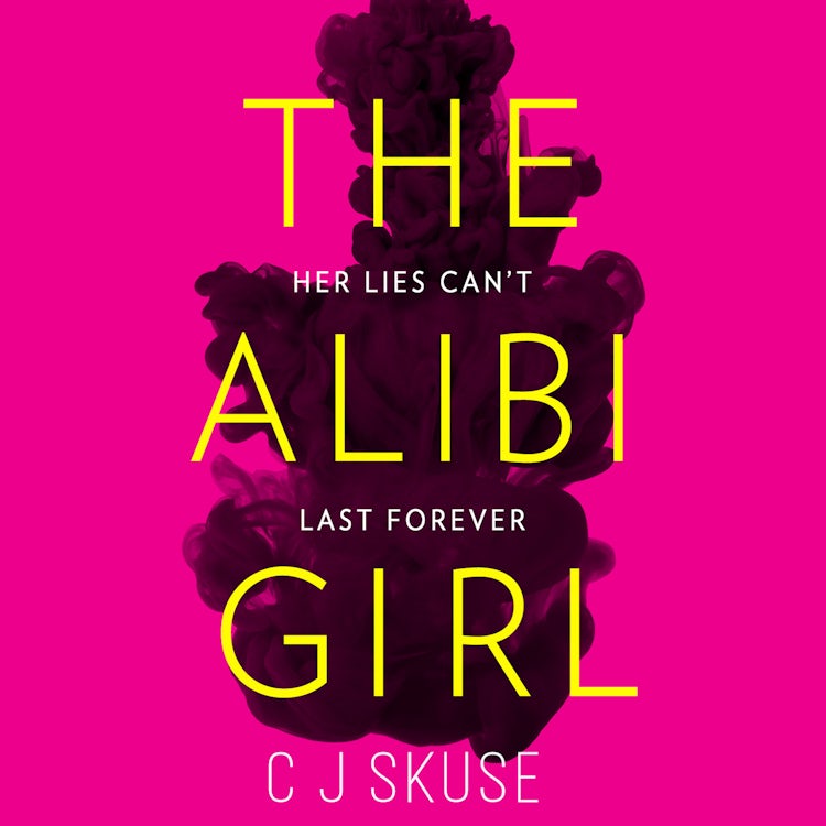 Cover image for The Alibi Girl: The funny, twisty crime thriller for 2026 that will keep you guessing, from the bestselling author of SWEETPEA, isbn: 9780008311414