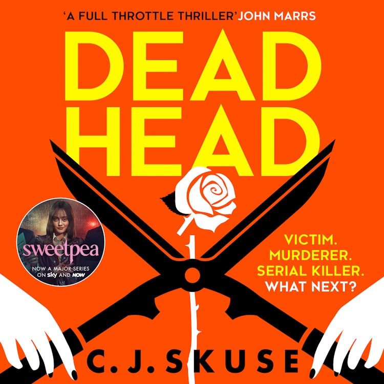 Cover image for Dead Head: Now a major Sky TV series, new for 2024! The unputdownable, deliciously dark serial killer thriller (Sweetpea series, Book 3), isbn: 9780008311438