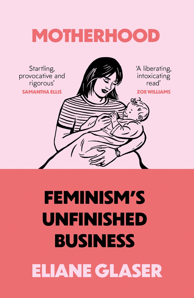 Cover image for Motherhood: Feminism’s unfinished business, isbn: 9780008311896