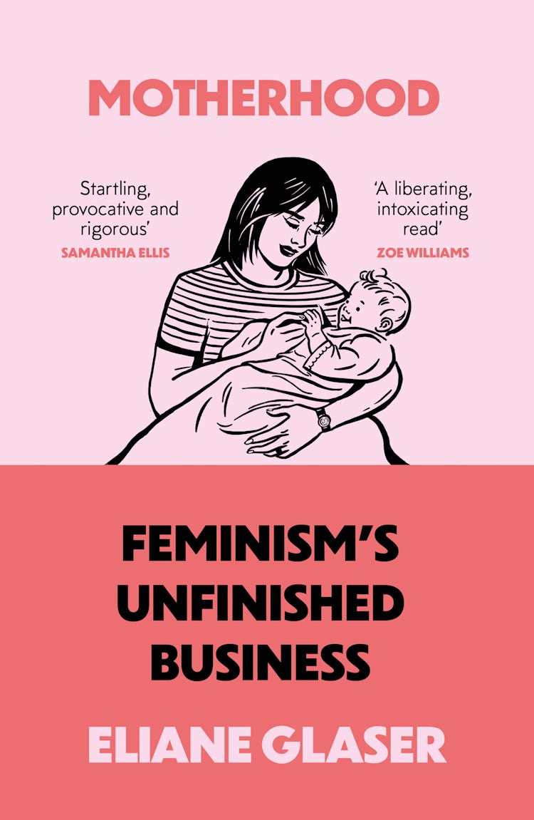 Cover image for Motherhood: Feminism's Unfinished Business, isbn: 9780008311919