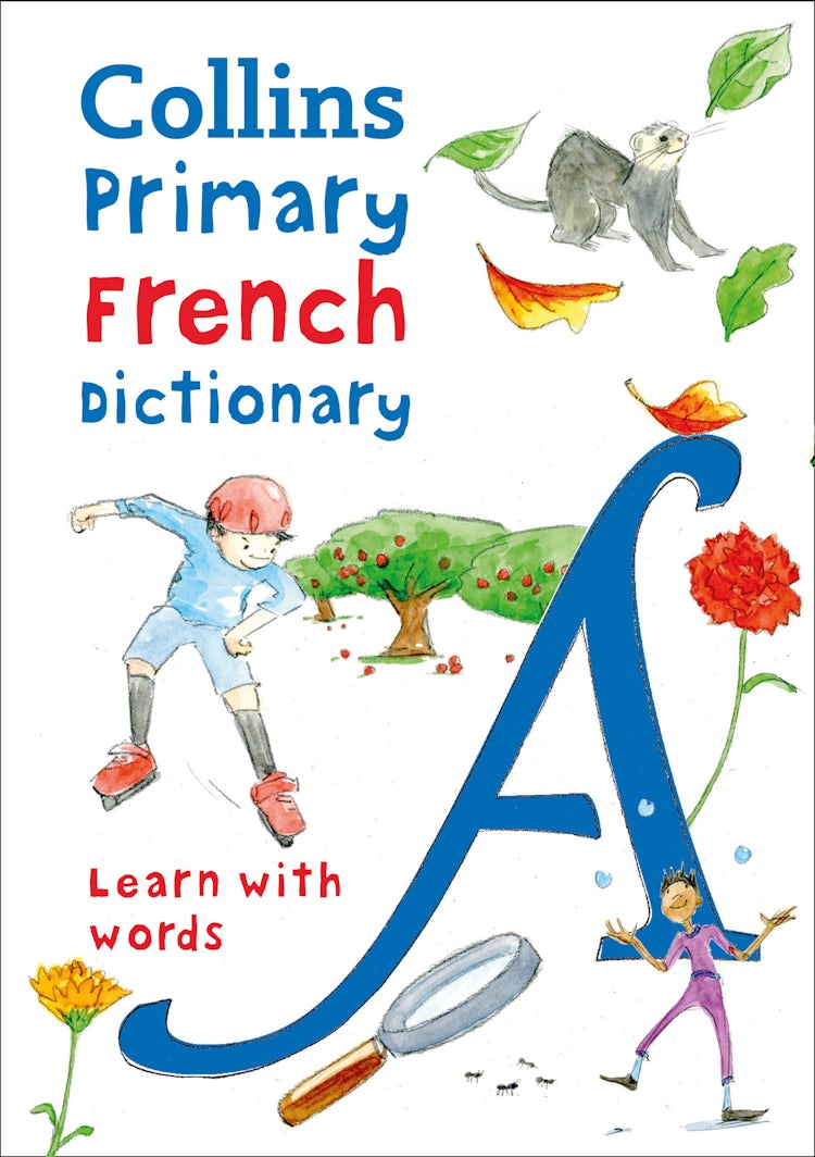 Cover image for Collins Primary French Dictionary: Get Started, for Ages 7-11 [Second Edition], isbn: 9780008312701