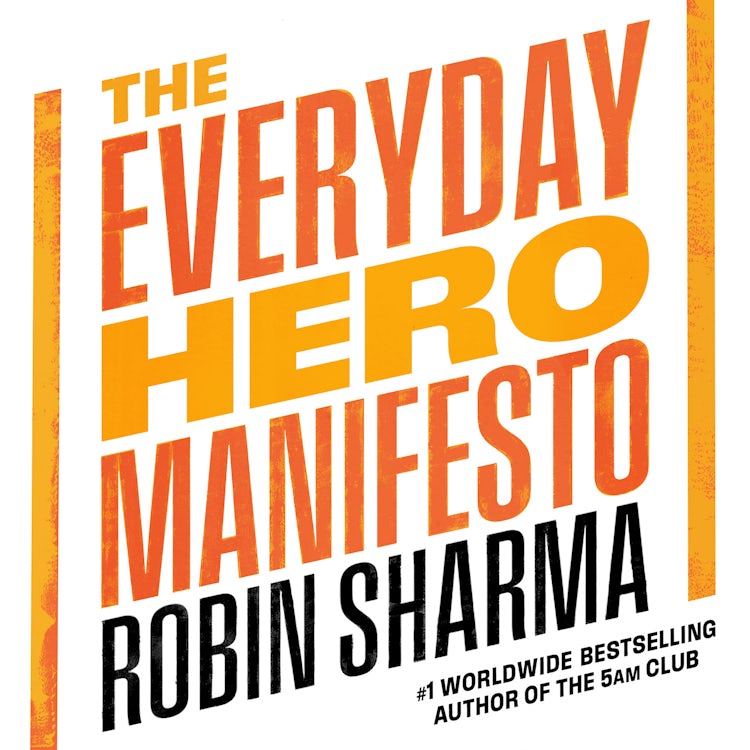 Cover image for The Everyday Hero Manifesto: Activate Your Positivity, Maximize Your Productivity, Serve the World, isbn: 9780008312909