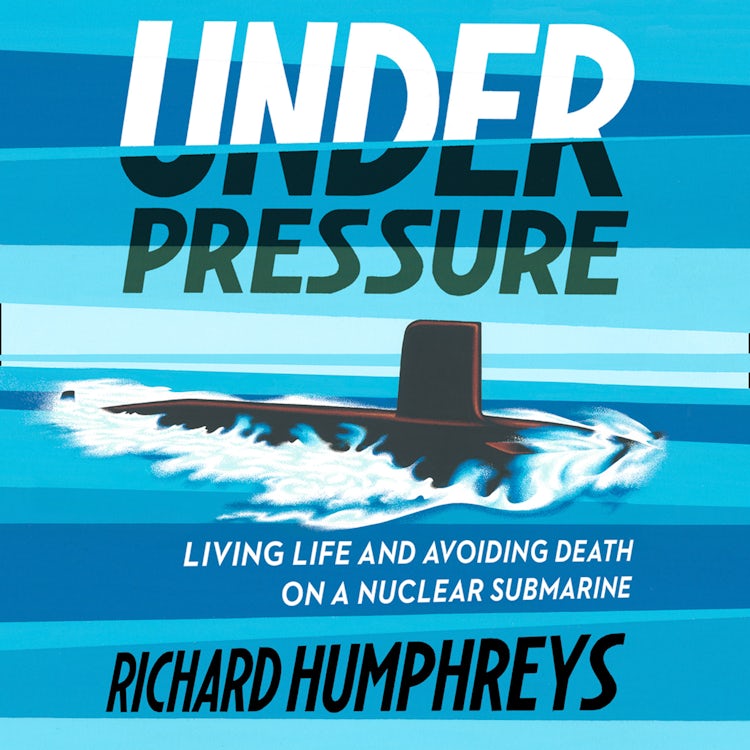 Cover image for Under Pressure: Living Life and Avoiding Death on a Nuclear Submarine, isbn: 9780008313098