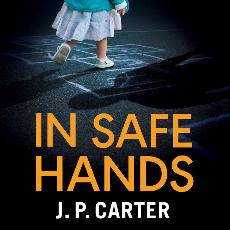 Cover image for In Safe Hands: A gripping detective novel (A DCI Anna Tate Crime Thriller, Book 1), isbn: 9780008313296