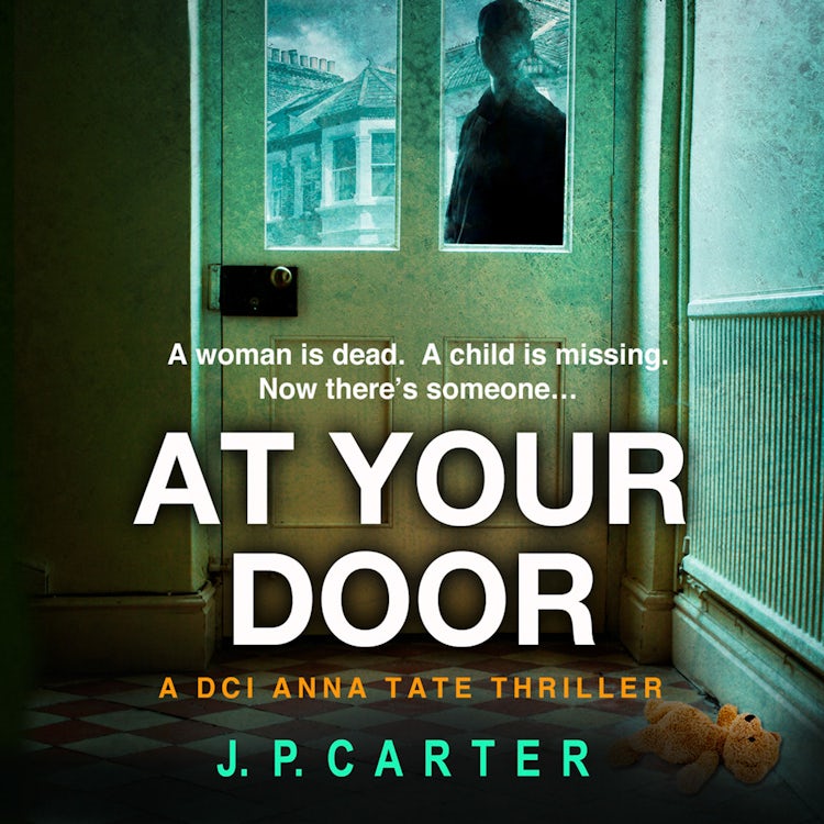 Cover image for At Your Door: An absolutely gripping crime thriller (A DCI Anna Tate Crime Thriller, Book 2), isbn: 9780008313326