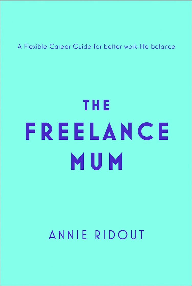 Cover image for The Freelance Mum: A Flexible Career Guide for Better Work-Life Balance, isbn: 9780008313630