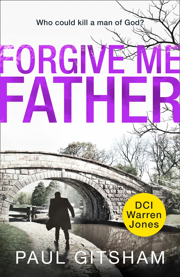 Cover image for Forgive Me Father (DCI Warren Jones, Book 5), isbn: 9780008314385